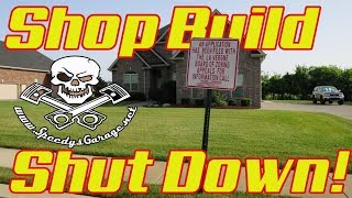 Speedys Garage Shop Build Shut Down [upl. by Mackey]