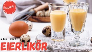 Der BESTE Eierlikör der Welt Rezept  so wird er richtig cremig [upl. by Viafore]