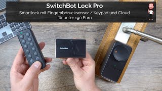 SwitchBot Lock Pro  Das neue Smartlock von Switch Bot stellt sich vor  Alternative zu Nuki und Co [upl. by Eirelav701]