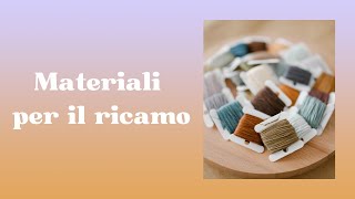 8 MATERIALI PER RICAMARE  Strumenti per iniziare [upl. by Davon]