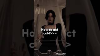 How to act cold coldness [upl. by Lewan]