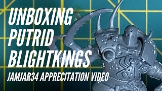 Unboxing Putrid Blightkings  JamJar34 Appreciation Video [upl. by Tracee583]