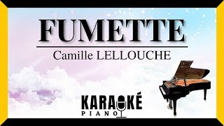 Fumette  Camille LELLOUCHE Karaoké Piano Français [upl. by Petite]