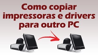 Como Clonar Impressoras de um PC para Outro [upl. by Jecho]