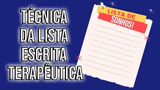 Técnica da Lista Escrita Terapêutica [upl. by Ambrogio]