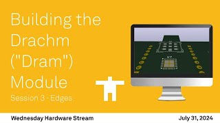 Building the Drachm quotDramquot Module  Session 3  Edges [upl. by Hgiel597]