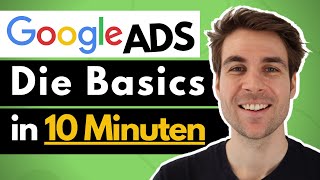 Google Ads Werbung Schalten  Die Basics in 10 Minuten [upl. by Annoel161]