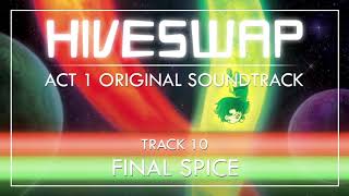 HIVESWAP ACT 1 OST  010 Final Spice [upl. by Billie]