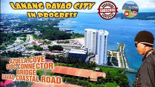 LANANG DAVAO CITY IN PROGRESS  AZUELA COVE  SIDC CONNECTOR BRIDGE  DAVAO COASTAL ROAD aerial [upl. by Ynattib]