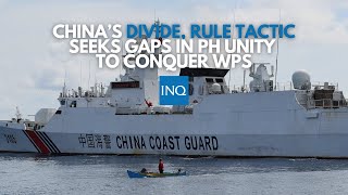 China’s divide rule tactic seeks gaps in PH unity to conquer WPS [upl. by Carnahan179]