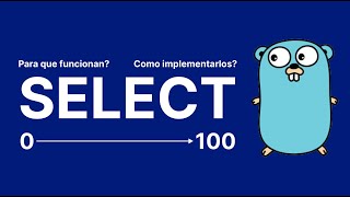 Select  Concurrencia en Golang [upl. by Chamkis]