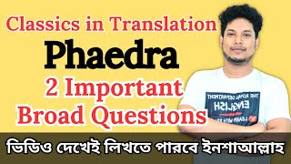 2 Broad  51BQ  57BQ  Questions  Phaedra  Role of Chorus  Tragedy of Passion [upl. by Lehcnom]