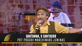 Santanna O Cantador  Marchinhas Juninas  Forró Popular Brasileiro [upl. by Omero]