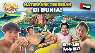 WASEDABOYS KE WATERPARK TERBESAR DUNIA ADA IKAN HIU  WORLD TRIP 58 [upl. by Inaffyt]