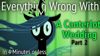 Parody Everything Wrong With Canterlot Wedding Part 2 in 4 Minutes or Less [upl. by Wade]