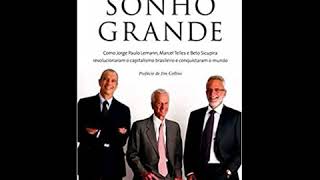 AUDIOBOOK Sonho Grande  Jorge Paulo Lemann  Cristiane Correa [upl. by Shewchuk]