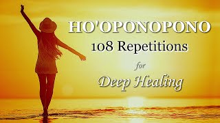 HOOPONOPONO MANTRA Meditation  108 Repetitions for Deep Healing [upl. by Suiravaj]