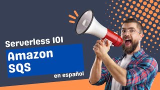 Serverless 101  Qué es Amazon Simple Queue Service SQS [upl. by Elaweda]