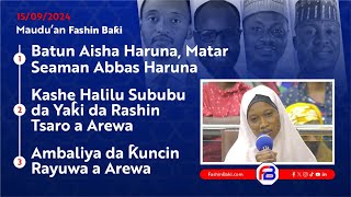 Fashin Baki 150924 Batun Aisha Haruna Matar Seaman Abbas Haruna [upl. by D'Arcy229]