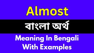 Almost meaning in bengaliAlmost শব্দের বাংলা ভাষায় অর্থ অথবা মানে কি [upl. by Teirtza603]