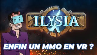 Enfin un MMO en VR  Ilisya fait renaître lespoir [upl. by Irtemed63]