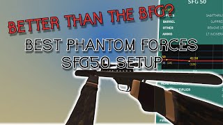 BEST Sfg50 Setup PHANTOM FORCES [upl. by Nwahsiek795]