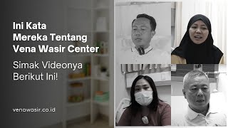 Ini Kata Mereka Tentang Vena Wasir Center  TESTIMONI PASIEN [upl. by Aidnahs333]