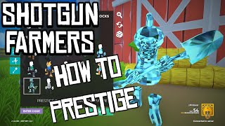 How to PRESTIGE in SHOTGUN FARMERS [upl. by Rudd]