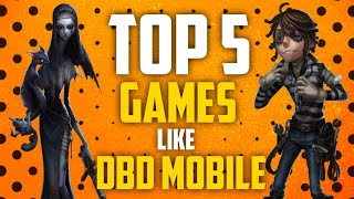 Top 5 Games Like DBD Mobile [upl. by Allit]