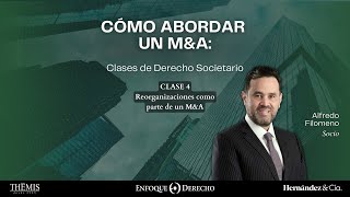 Clases de Derecho Societario 👥 Clase 4 Reorganizaciones como parte de un MampA [upl. by Abbott]