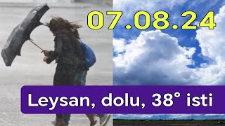 Leysan dolu və 38° isti  Hava  070824 [upl. by Illak]