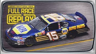 NASCAR Full Race Replay 2003 Daytona 500 [upl. by Atiniuq]