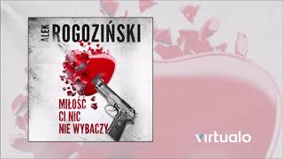 Alek Rogoziński quotMiłość ci nic nie wybaczyquot audiobook Czyta Maciej Radel [upl. by Soluk782]