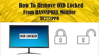 How to remove OSD lockout in Hannspree Monitor Unlocked OSD locked from HC272PPB Monitorhannspree [upl. by Kalie]