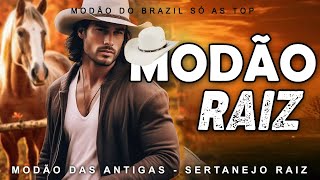 2024 MODÃO RAIZ SERTANEJA  SÓ AS MELHORES DO SERTANEJO ANTIGO [upl. by Sixla]