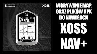 Wgrywanie map oraz plików GPX do nawigacji XOSS NAV [upl. by Nylanaj]