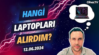 Hangi Laptopları Alırdım Laptop Önerileri ve Soru Cevap Canlı Yayını  12 Haziran 2024 [upl. by Hgalehs321]