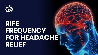 Rife Frequency for Headache Relief Get Rid of Headache amp Dizziness [upl. by Irual]