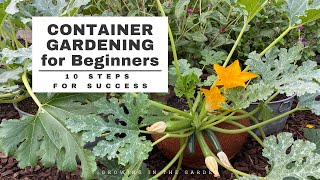 CONTAINER GARDENING for BEGINNERS 10 Simple Steps [upl. by Ennalyrehc]