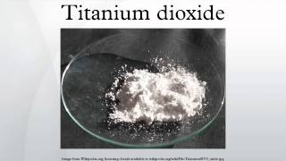 Titanium dioxide [upl. by Balcke640]