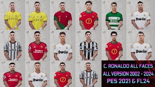 Cristiano Ronaldo Facepack All Version 2002  2024  PES 2021 amp Football Life 2024 [upl. by Chicoine]