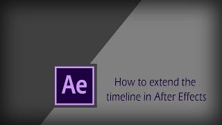 How to extend the timeline in After Effects  After Effects Tutorial [upl. by Auoh401]