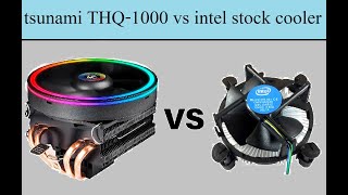 ทดสอบ tsunami THQ1000 แบบบ้านๆกับ intel stock cooler  test tsunami THQ1000 [upl. by Siramad731]