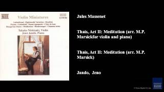 Jules Massenet Thais Act II Meditation arr MP Marsick for violin and piano [upl. by Avon61]