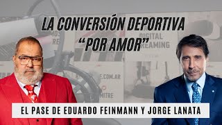 El pase de Eduardo Feinmann y Jorge Lanata la conversión deportiva “por amor” [upl. by Ettennat]