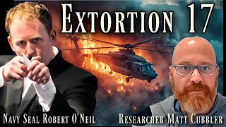 Extortion 17  Navy Seal Robert ONeill amp Matt Cubbler  Dissecting the CoverUp  Fact vs Fiction [upl. by Hickie]