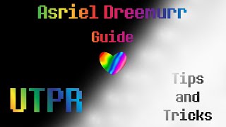 UTPR  Asriel Dreemurr guide [upl. by Colas323]