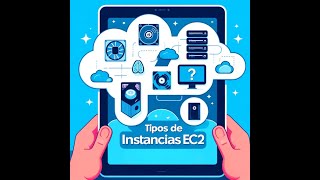 Tipos de Instancias EC2 ¿Cuál es la Ideal para ti [upl. by Tik]