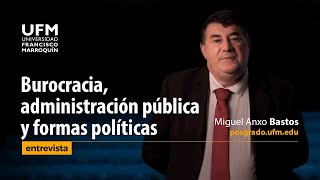 Burocracia administración pública y formas políticas  Miguel Anxo Bastos [upl. by Debee]