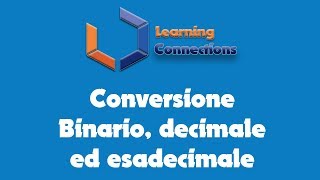 Conversione binario decimale ed esadecimale [upl. by Eidur]